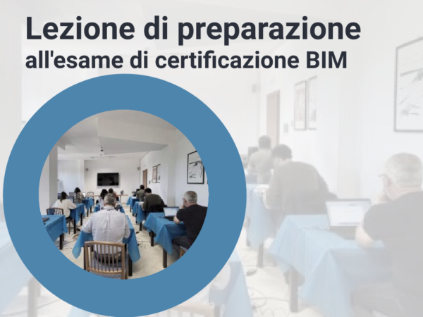 Lezione di preparazione all'esame di certificazione BIM Coordinator, Manager e CDE Manager