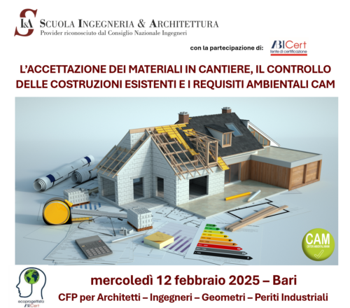 L'ACCETTAZIONE DEI MATERIALI IN CANTIERE, IL CONTROLLO DELLE COSTRUZIONI ESISTENTI E I REQUISITI AMBIENTALI CAM